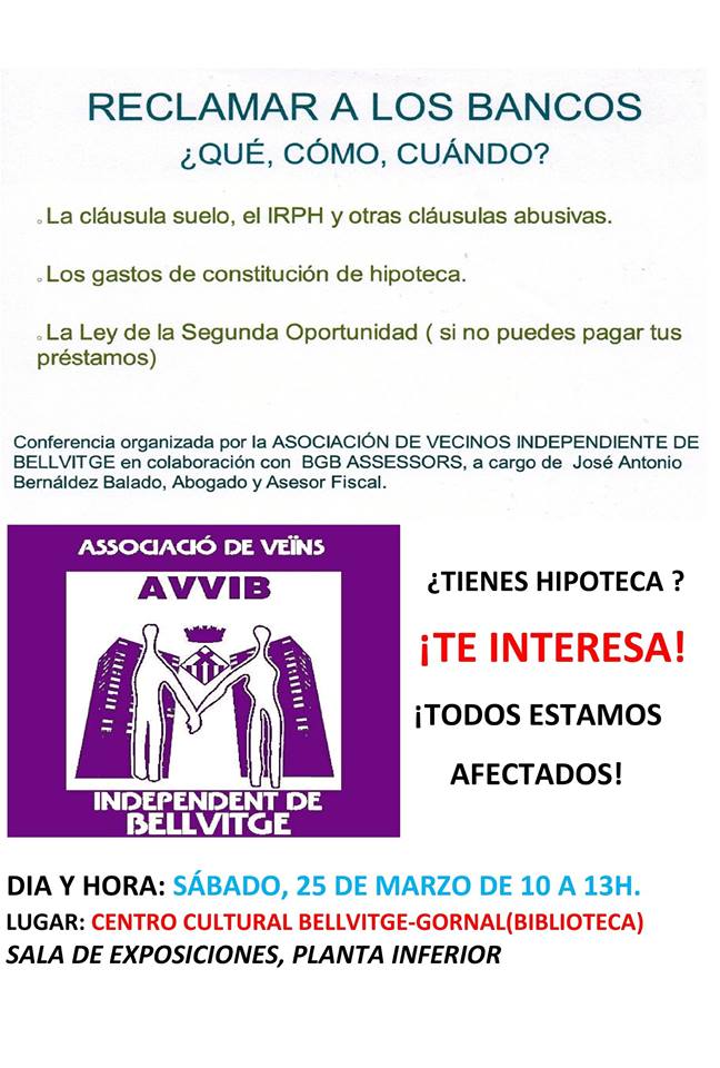 El sábado 25 de marzo les explico a los vecinos de Bellvitge (Hospitalet del llobregat) las últimas novedades sobre las clausulas suelo, los gastos de hipoteca y la posibilidad de no pagar sus préstamos, mediante el mecanismo de la segunda oportunidad. ¿Te interesa? info@bernaldez.com.