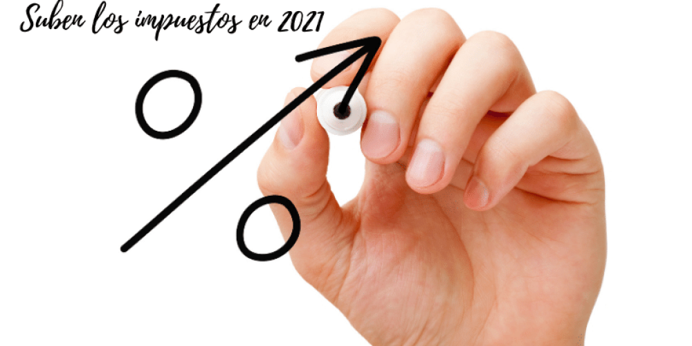 Suben los impuestos en 2021