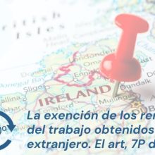 La exención de los rendimientos del trabajo obtenidos en el extranjero. El art, 7P del IRPF