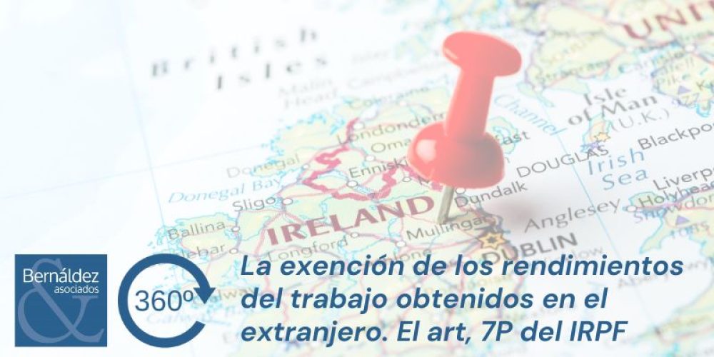 La exención de los rendimientos del trabajo obtenidos en el extranjero. El art, 7P del IRPF