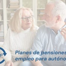 Planes de pensiones de empleo para autónomos