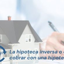 La hipoteca inversa o cómo cobrar con una hipoteca