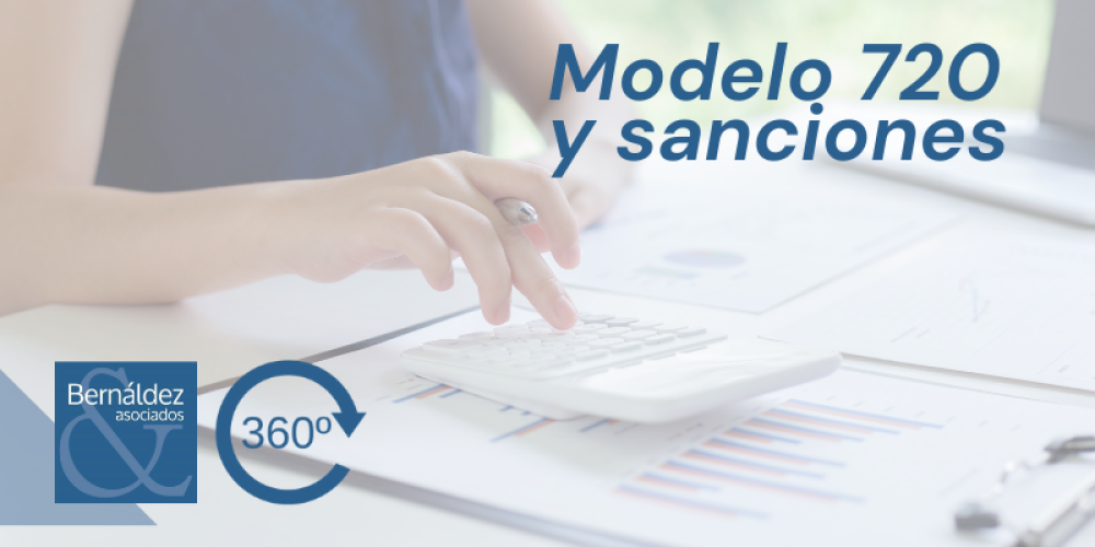 El modelo 720 y las sanciones por presentación fuera de plazo