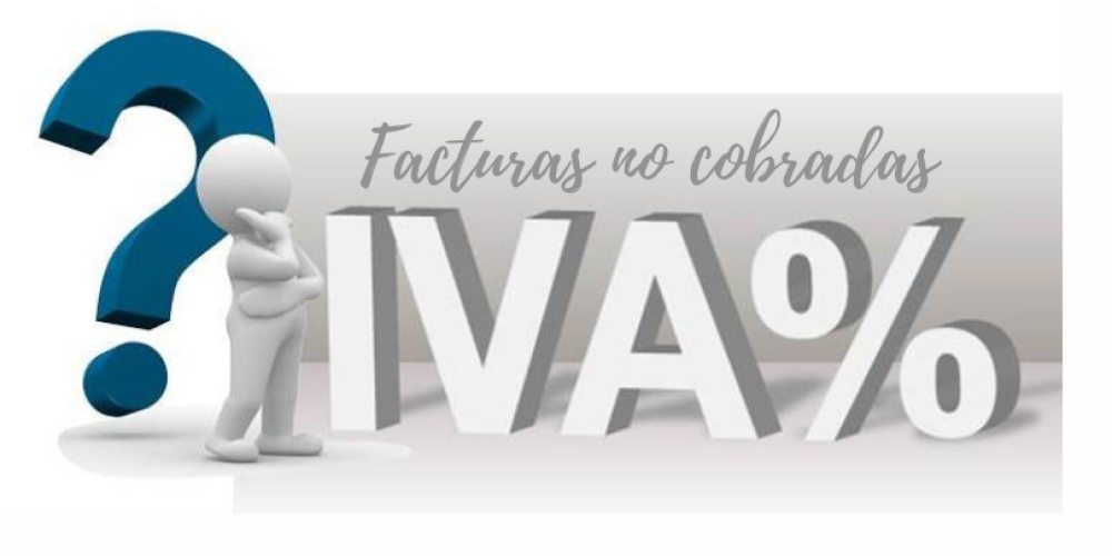 Sobre las facturas no cobradas y el IVA